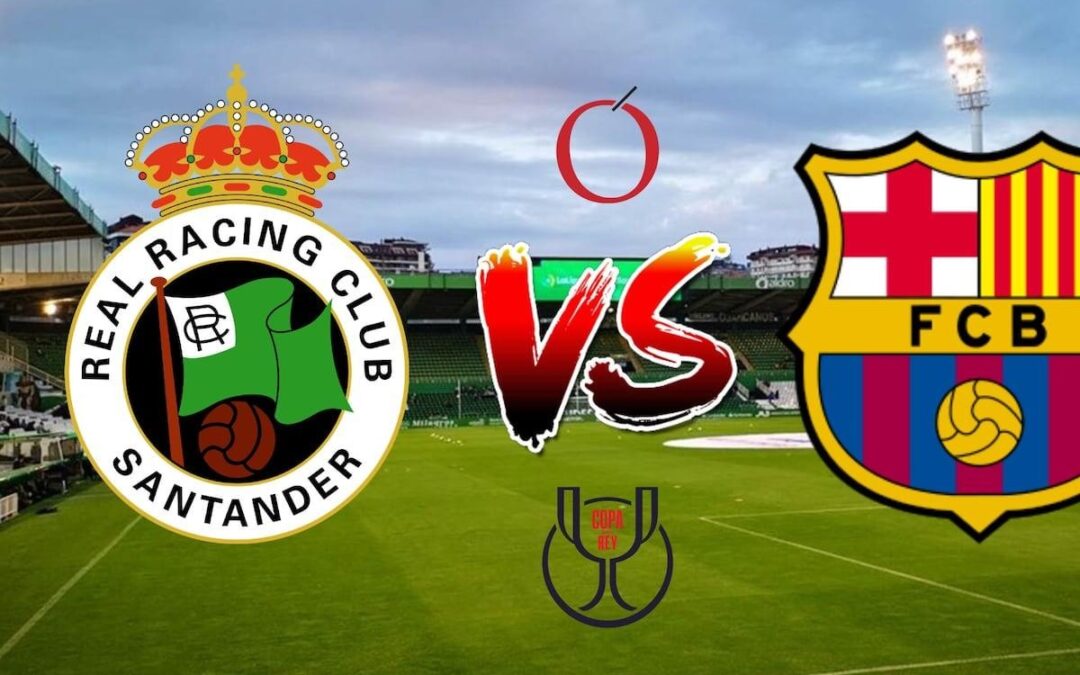 Racing de Santander vs Barcelona: horario, transmisión y panorama del duelo en Copa del Rey